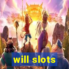 will slots